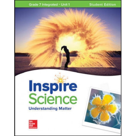Inspire Science: Integrated G7 Write-In Student Edition Unit 1