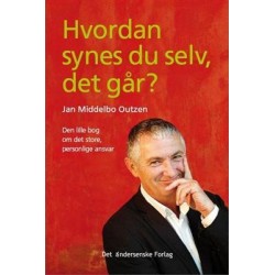 Hvordan synes du selv, det går?