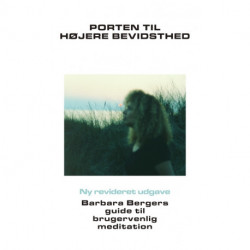 Porten til højere bevidsthed: guide til brugervenlig meditation