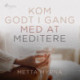 Kom godt i gang med at meditere