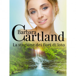 La stagione dei fiori di loto (La collezione eterna di Barbara Cartland 81)