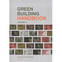 Green Building Handbook Volumes 1 and 2: A Guide to Building Products and their Impact on the Environment
