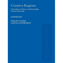 Creative Regions: Technology, Culture and Knowledge Entrepreneurship