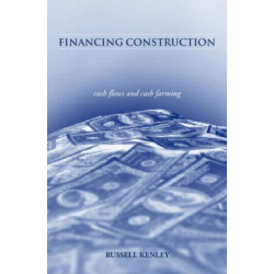 Financing Construction: Cash Flows and Cash Farming