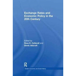 Exchange Rates and Economic Policy in the 20th Century