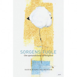 Sorgens fugle: Om opstandelsens virkelighed