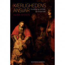 Kærlighedens ansvar: Grundlag og områder for kristen etik