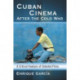 Cuban Cinema After the Cold War: A Critical Analysis of Selected Films