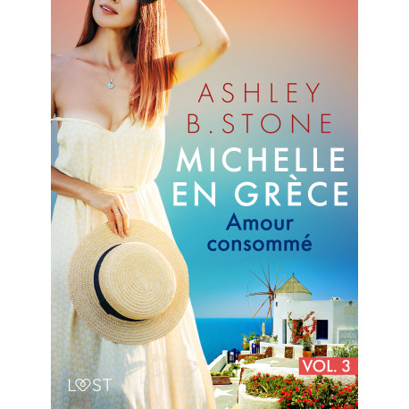 Michelle en Grèce 3 : Amour consommé - Une nouvelle érotique