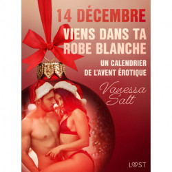 14 décembre : Viens dans ta robe blanche – Un calendrier de l’Avent érotique