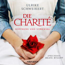 Die Charité: Hoffnung und Schicksal