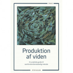 Produktion af viden: En praktisk guide til samfundsvidenskabelig metode