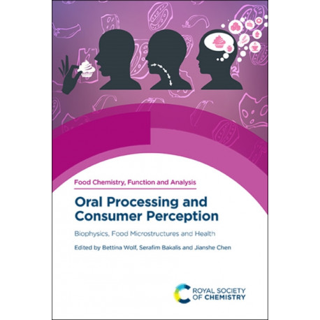 Oral Processing and Consumer Perception: Biophysics, Food Microstructures and Health