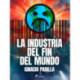 La industria del fin del mundo