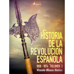 Historia de la revolución española: 1808 - 1874 Volúmen 3