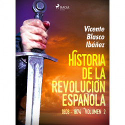 Historia de la revolución española: 1808 - 1874 Volúmen 2