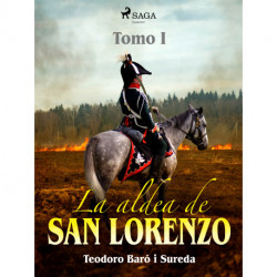 La aldea de San Lorenzo. Tomo I
