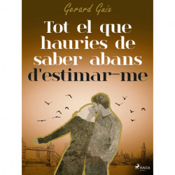 Tot el que hauries de saber abans d'estimar-me