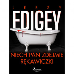 Niech pan zdejmie rękawiczki