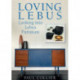 Loving Lebus: Looking into Lebus Furniture
