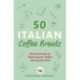 50 Italian Coffee Breaks: Short activities to improve your Italian one cup at a time