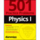 Physics I: 501 Practice Problems For Dummies (+ Free Online Practice)