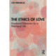 The Ethics of Love: Emotional Dilemmas for a Relational Life
