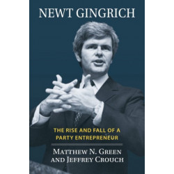 Newt Gingrich: The Rise and Fall of a Party Entrepreneur