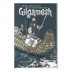 Gilgamesh: Verdens ældste historie om verdens første konge