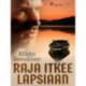 Raja itkee lapsiaan