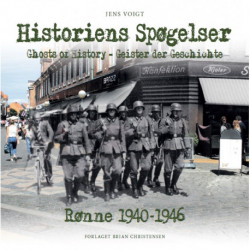 Historiens spøgelser - Rønne 1940-1946: Ghosts of history - Geister der Geschichte