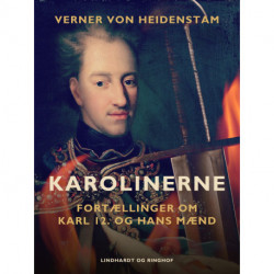 Karolinerne. Fortællinger om Karl 12. og hans mænd