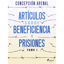 Artículos sobre beneficiencia y prisiones. Tomo I