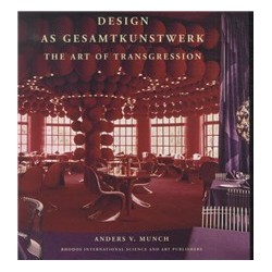 Design as Gesamtkunstwerk: The Art of Transgression