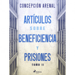 Artículos sobre beneficiencia y prisiones. Tomo II