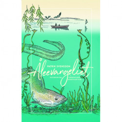 Åleevangeliet: Historien om verdens mest gådefulde fisk