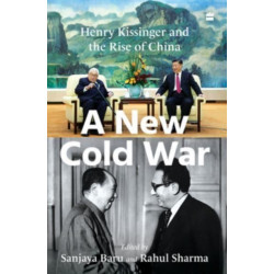 A New Cold War: Henry Kissinger and the Rise of China