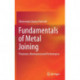 Fundamentals of Metal Joining: Processes, Mechanism and Performance