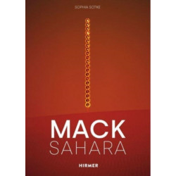 Mack - Sahara: From Zero to Land Art: Heinz Mack's "Sahara Project" (1959-1997)