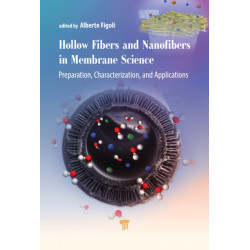 Hollow Fibers and Nanofibers in Membrane Science: Preparation, Characterization, and Applications