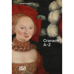 Lucas Cranach: A to Z: A-Z