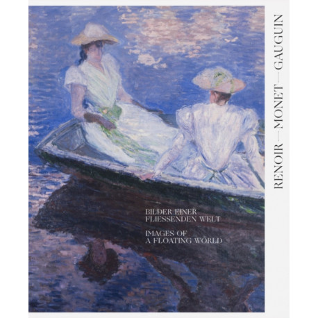Renoir, Monet, Gauguin: Images of a Floating World (Bilingual edition): The Kojiro Matsukata and Karl Ernst Osthaus collections