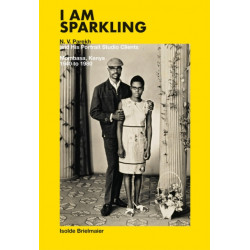 Isolde Brielmaier: I am sparkling: N.V. Parekh & His Portrait Studio Mombasa, Kenya 1940-1980