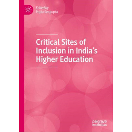Critical Sites of Inclusion in India’s Higher Education