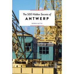 The 500 Hidden Secrets of Antwerp