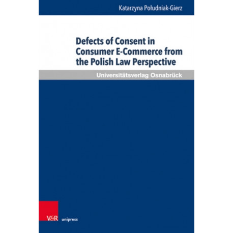 Defects of Consent in Consumer E-Commerce from the Polish Law Perspective