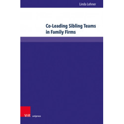 Co-Leading Sibling Teams in Family Firms: An Empirical Investigation on Success Factors