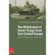 The Withdrawal of Soviet Troops from East Central Europe: National Perspectives in Comparison