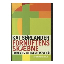 Fornuftens skæbne: Tanker om menneskets vilkår