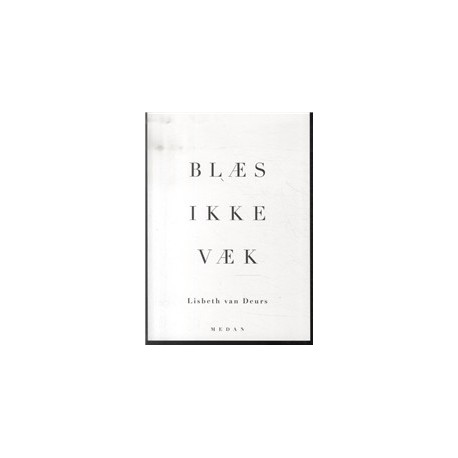 BLÆS IKKE VÆK